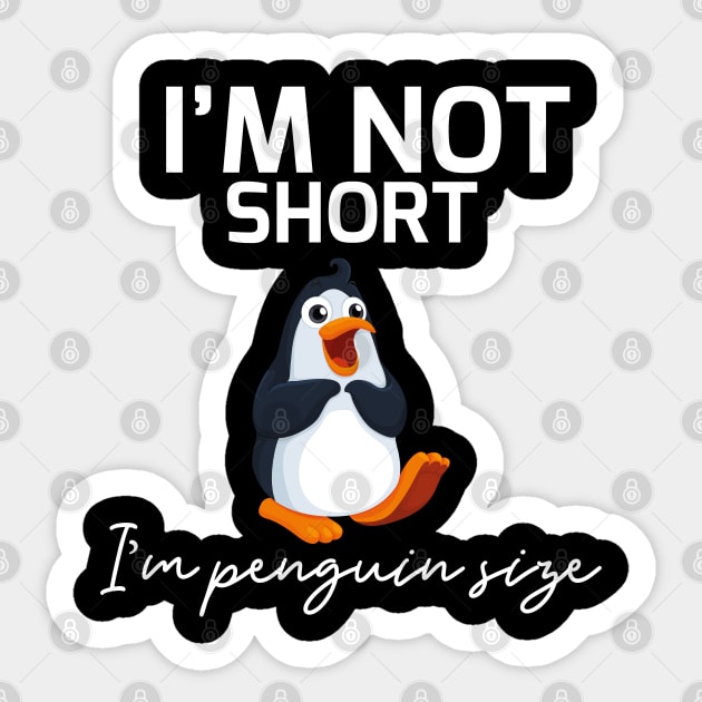 I'm Not Short I'm Penguin Size Sticker by youki